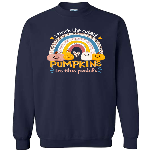 I Teach the Cutest Pumpkins In the Patch Sweatshirt